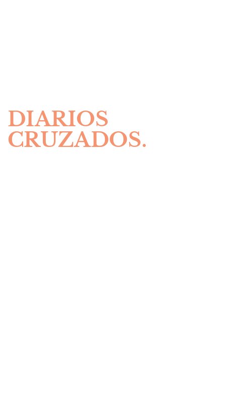 DIARIOS CRUZADOS.