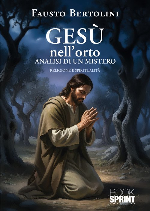 Gesù nell'orto. Analisi di un mistero
