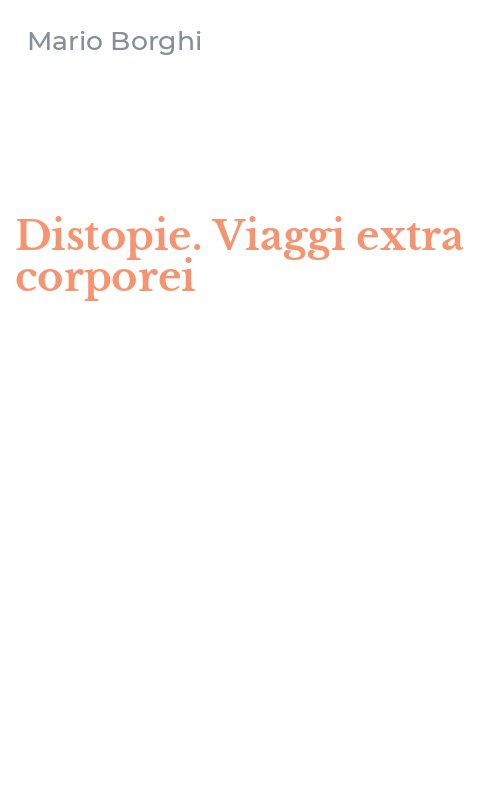 Distopie. Viaggi extra corporei