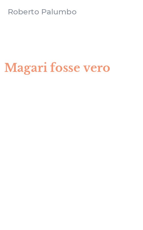Magari fosse vero