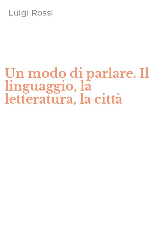 Un modo di parlare. Il linguaggio, la letteratura, la città