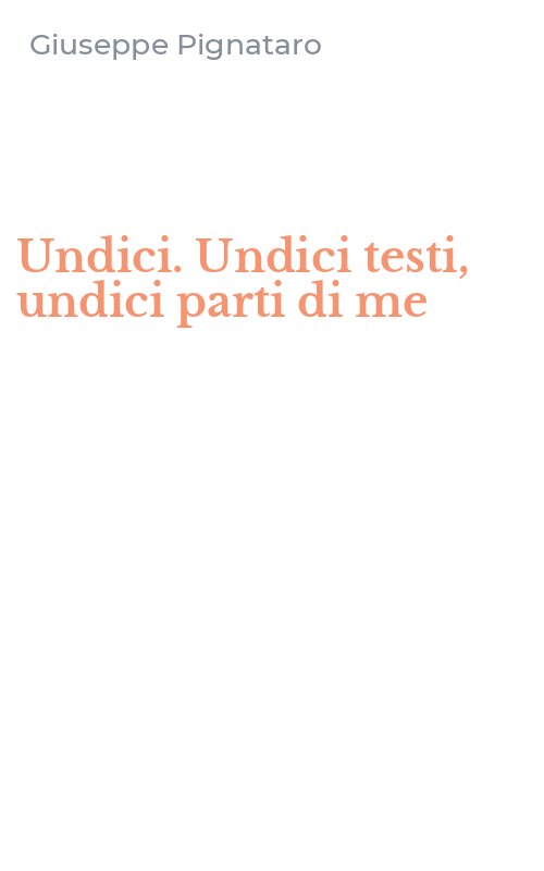 Undici. Undici testi, undici parti di me