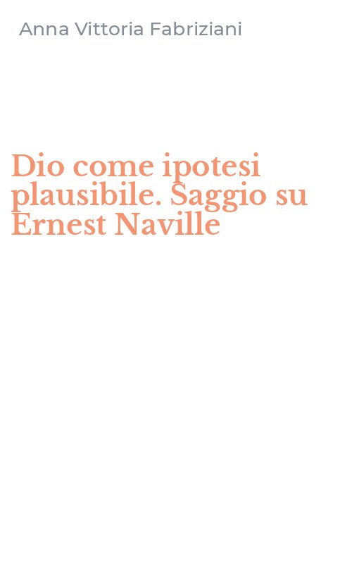 Dio come ipotesi plausibile. Saggio su Ernest Naville