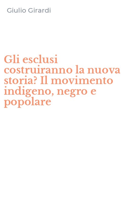 Gli esclusi costruiranno la nuova storia? Il movimento indigeno, negro e popolare