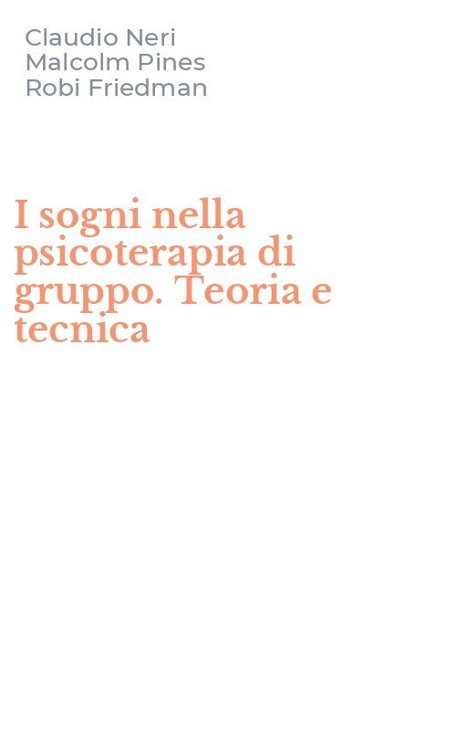 I sogni nella psicoterapia di gruppo. Teoria e tecnica