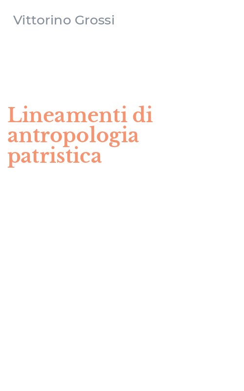 Lineamenti di antropologia patristica