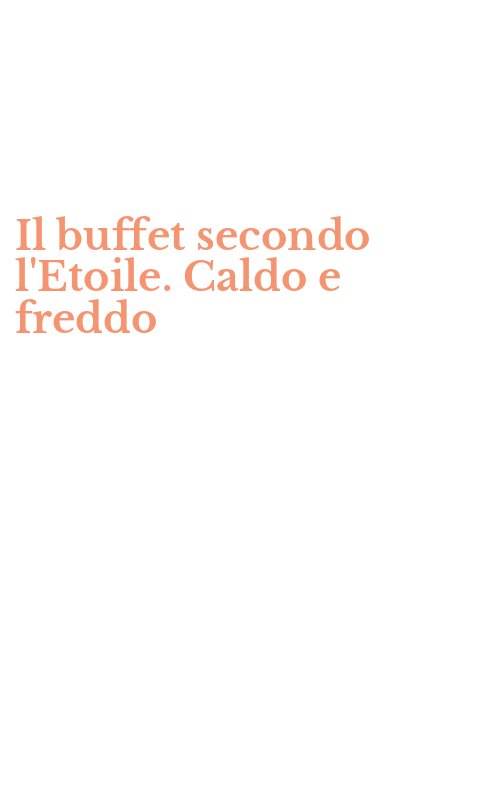 Il buffet secondo l'Etoile. Caldo e freddo