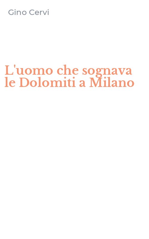 L'uomo che sognava le Dolomiti a Milano