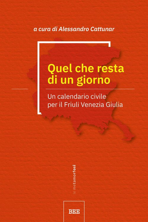 Quel che resta di un giorno. Un calendario civile per il Friuli Venezia Giulia