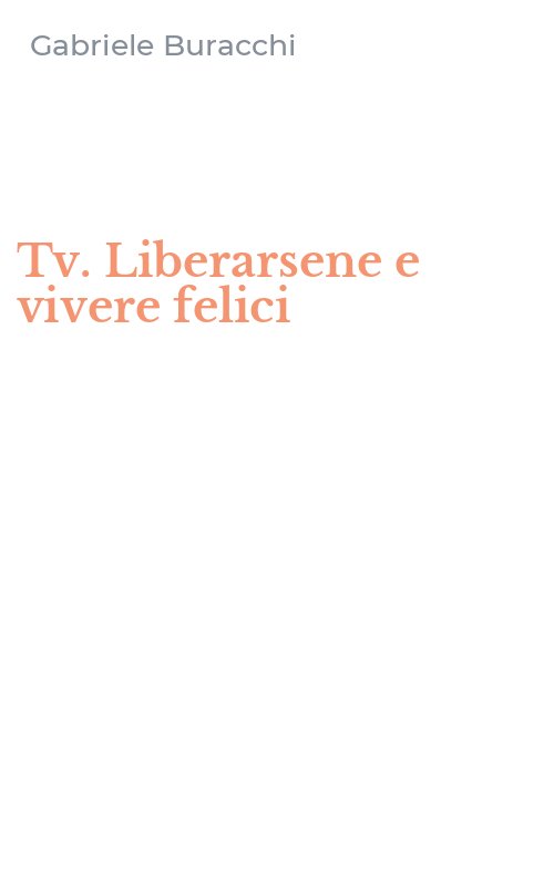Tv. Liberarsene e vivere felici
