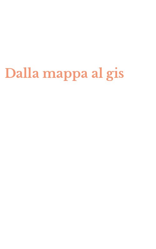 Dalla mappa al gis