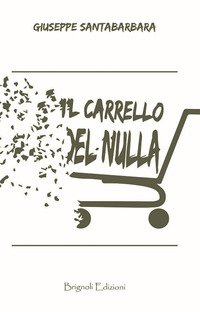 Il carrello del nulla e altri racconti