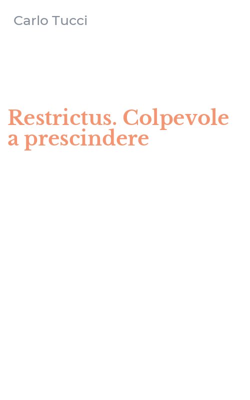 Restrictus. Colpevole a prescindere