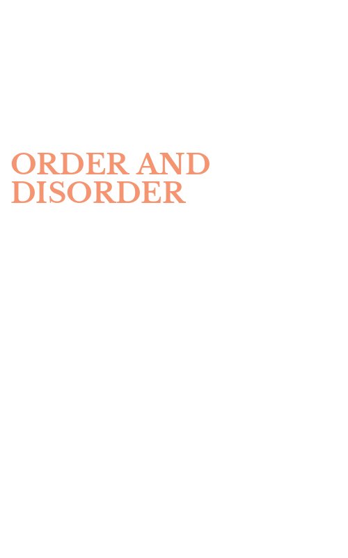 ORDER AND DISORDER