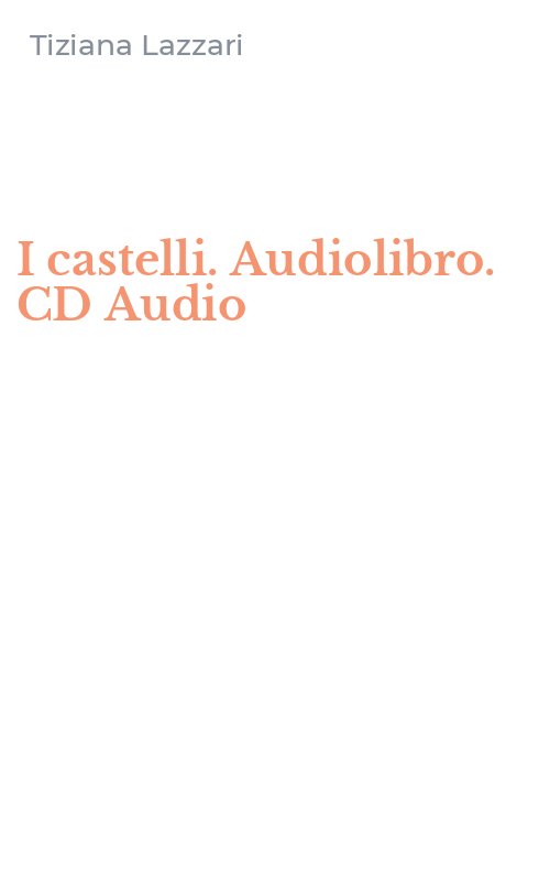 I castelli. Audiolibro. CD Audio
