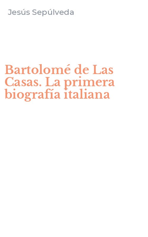 Bartolomé de Las Casas. La primera biografía italiana