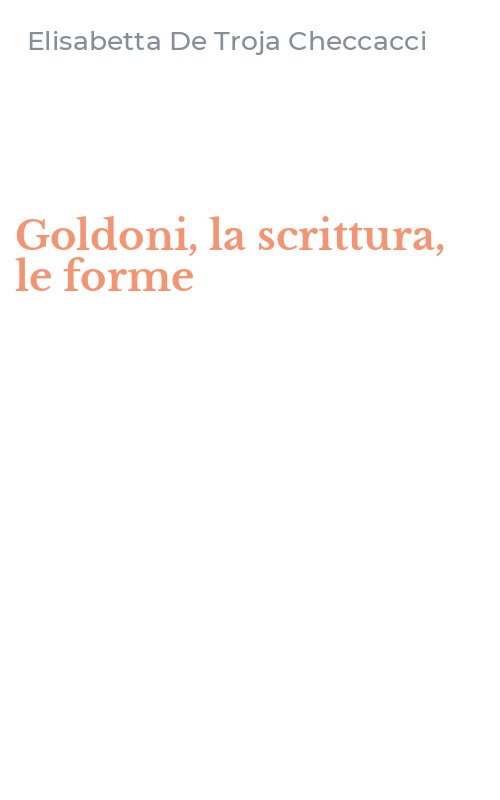 Goldoni, la scrittura, le forme