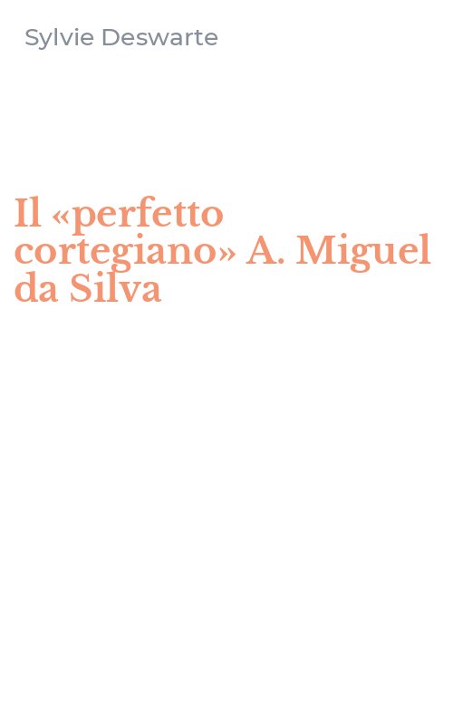 Il «perfetto cortegiano» A. Miguel da Silva
