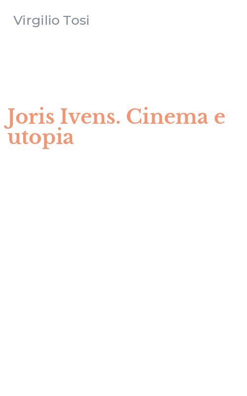 Joris Ivens. Cinema e utopia