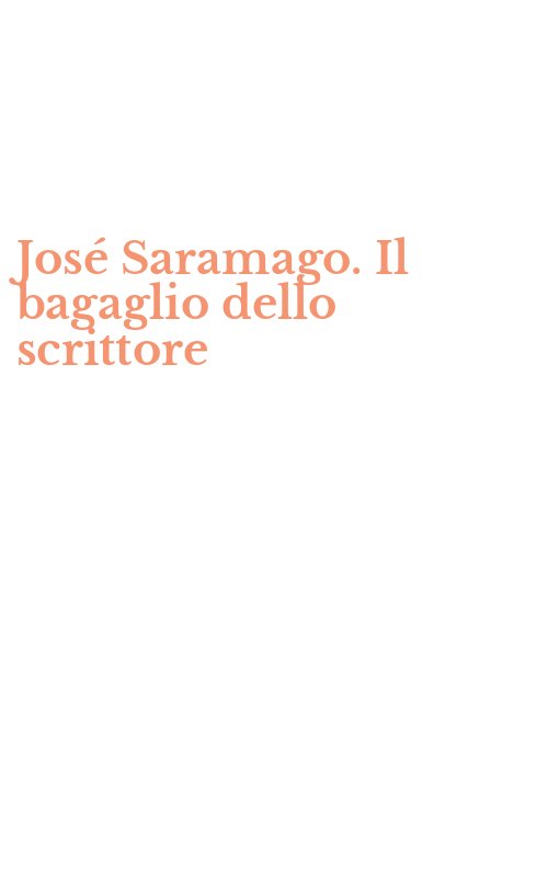 José Saramago. Il bagaglio dello scrittore