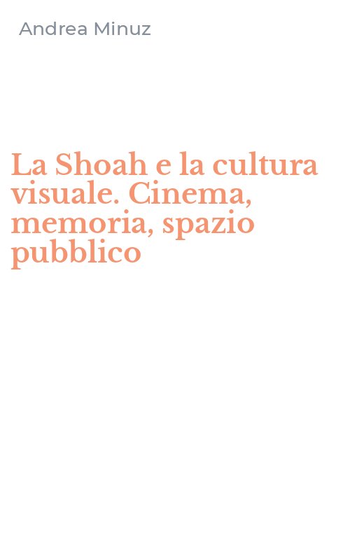 La Shoah e la cultura visuale. Cinema, memoria, spazio pubblico