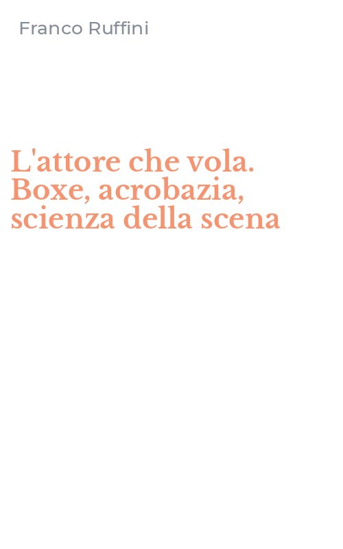 L'attore che vola. Boxe, acrobazia, scienza della scena