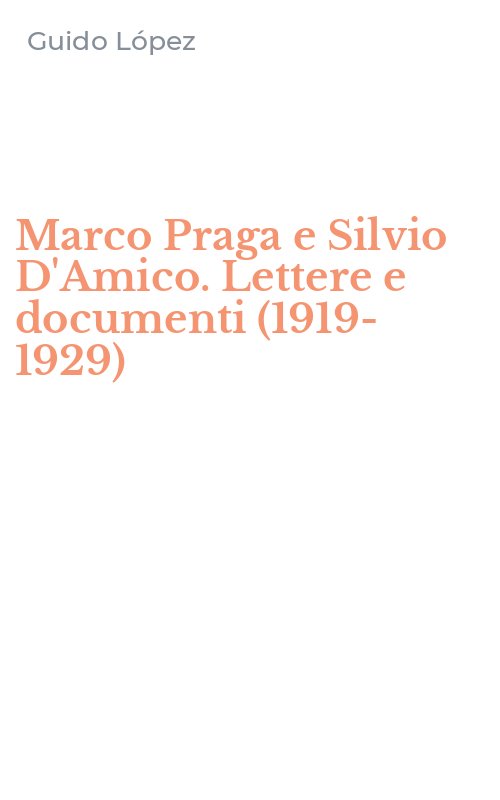 Marco Praga e Silvio D'Amico. Lettere e documenti (1919-1929)