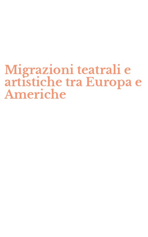 Migrazioni teatrali e artistiche tra Europa e Americhe