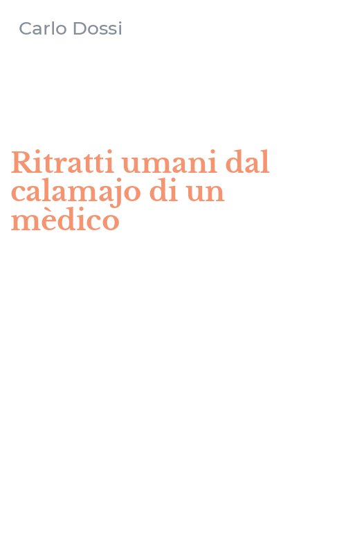 Ritratti umani dal calamajo di un mèdico