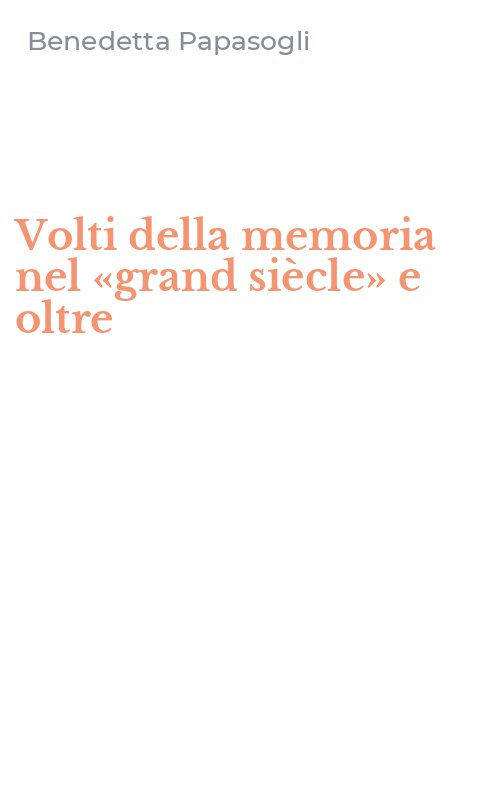 Volti della memoria nel «grand siècle» e oltre