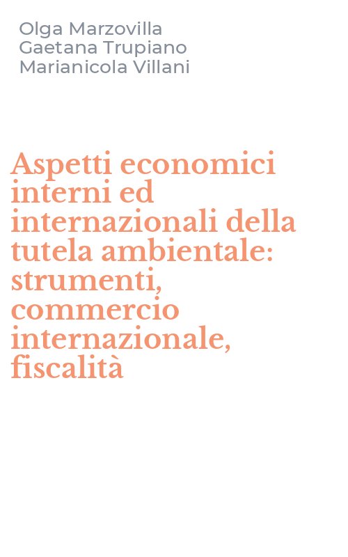 Aspetti economici interni ed internazionali della tutela ambientale: strumenti, commercio internazionale, fiscalità