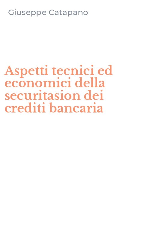 Aspetti tecnici ed economici della securitasion dei crediti bancaria