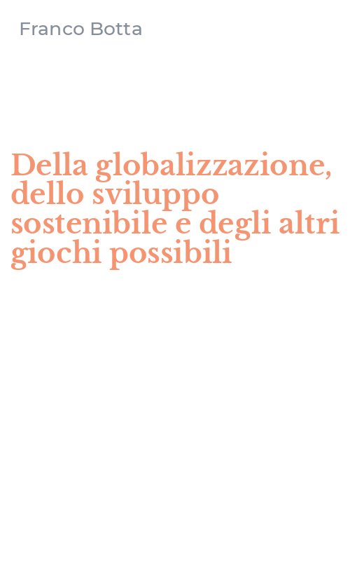 Della globalizzazione, dello sviluppo sostenibile e degli altri giochi possibili
