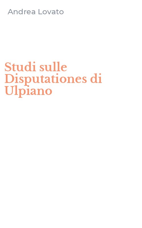 Studi sulle Disputationes di Ulpiano