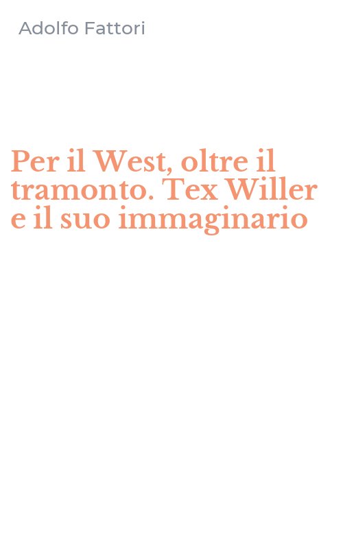 Per il West, oltre il tramonto. Tex Willer e il suo immaginario