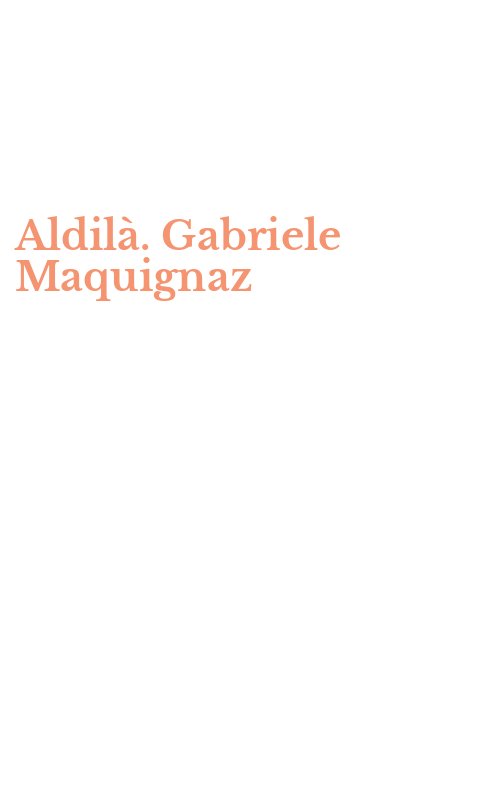 Aldilà. Gabriele Maquignaz