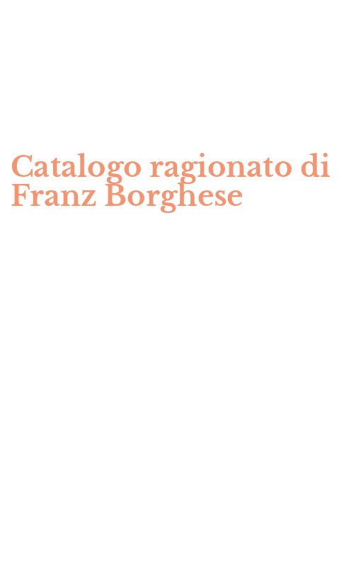 Catalogo ragionato di Franz Borghese