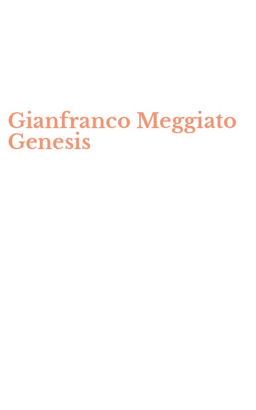 Gianfranco Meggiato Genesis