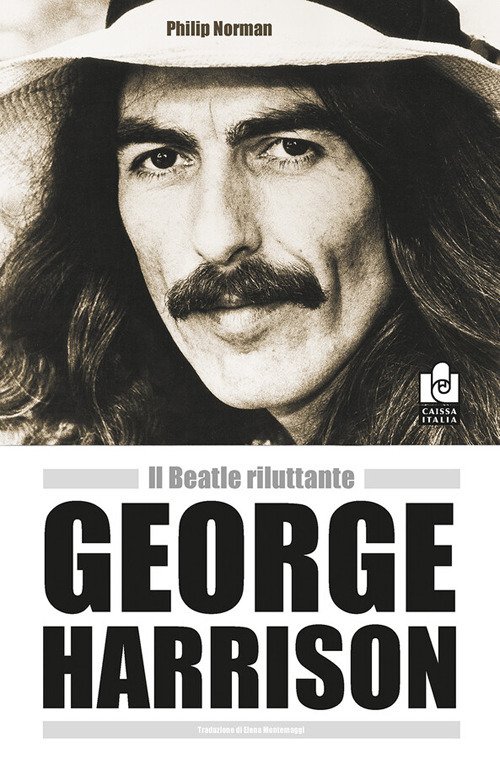 George Harrison. Il beatle riluttante