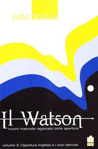 Il Watson. Nuovo manuale ragionato delle aperture