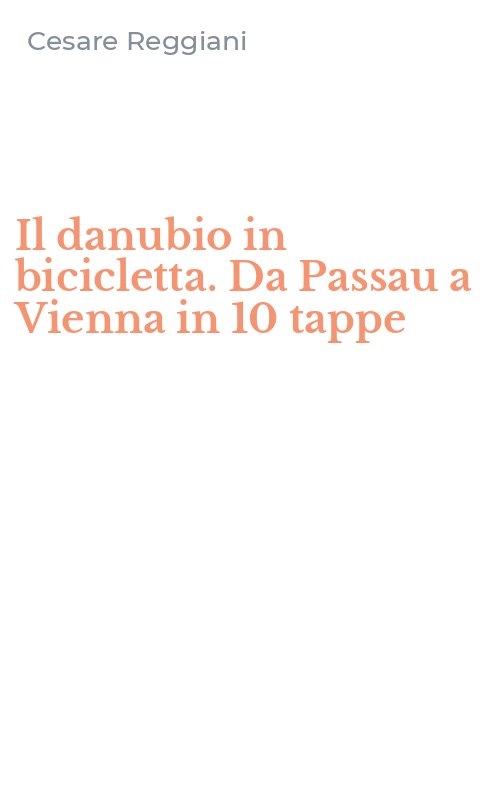 Il danubio in bicicletta. Da Passau a Vienna in 10 tappe