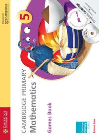 CAMBRIDGE PRIMARY MATHEMATICS. GAMES BOOK 5. CON CD-ROM