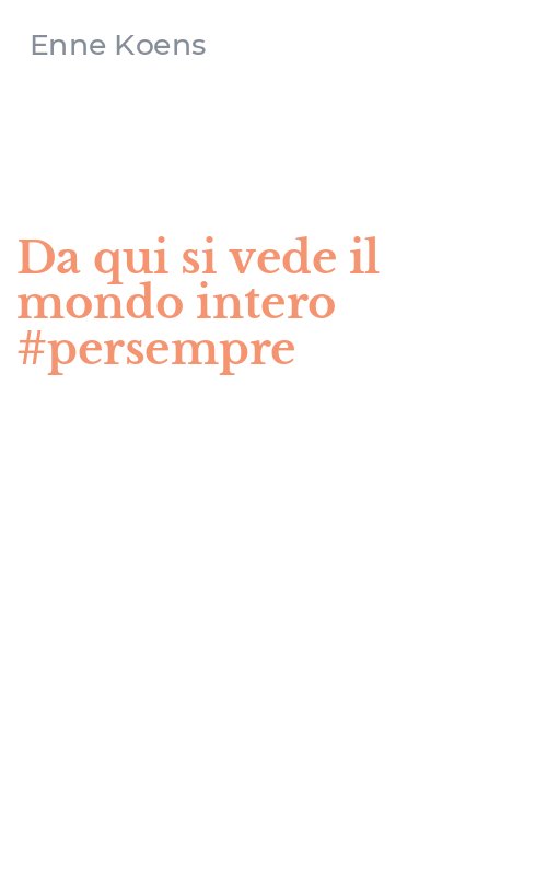 Da qui si vede il mondo intero #persempre
