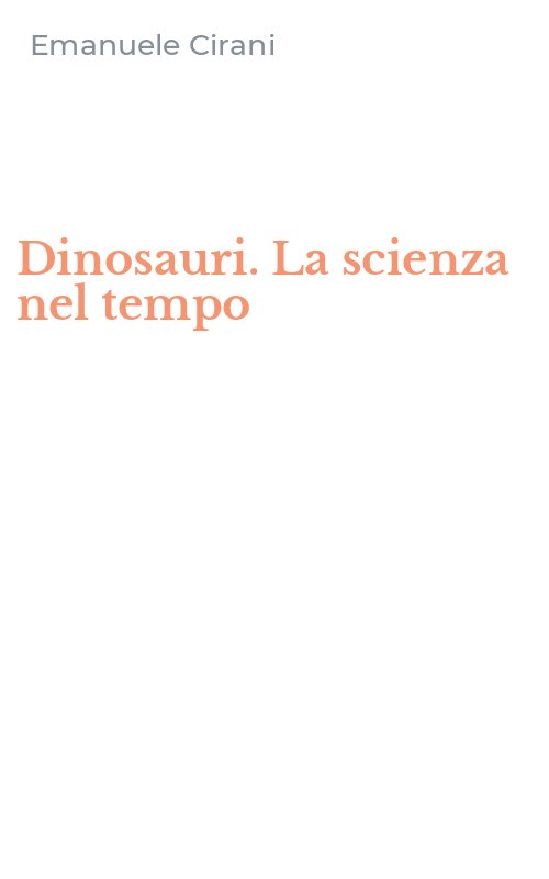 Dinosauri. La scienza nel tempo