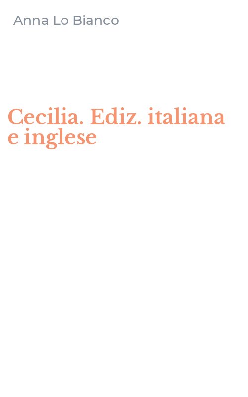 Cecilia. Ediz. italiana e inglese