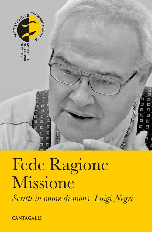 Fede ragione missione. Scritti in onore di mons. Luigi Negri