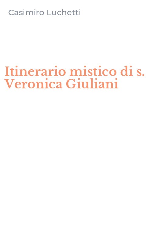 Itinerario mistico di s. Veronica Giuliani
