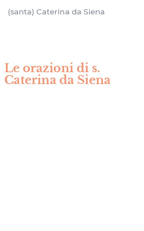 Le orazioni di s. Caterina da Siena