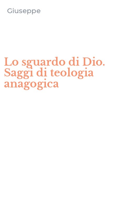 Lo sguardo di Dio. Saggi di teologia anagogica