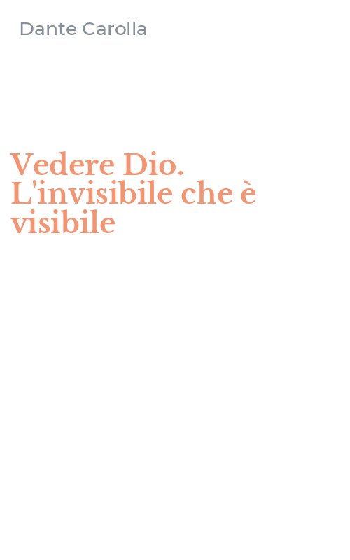 Vedere Dio. L'invisibile che è visibile